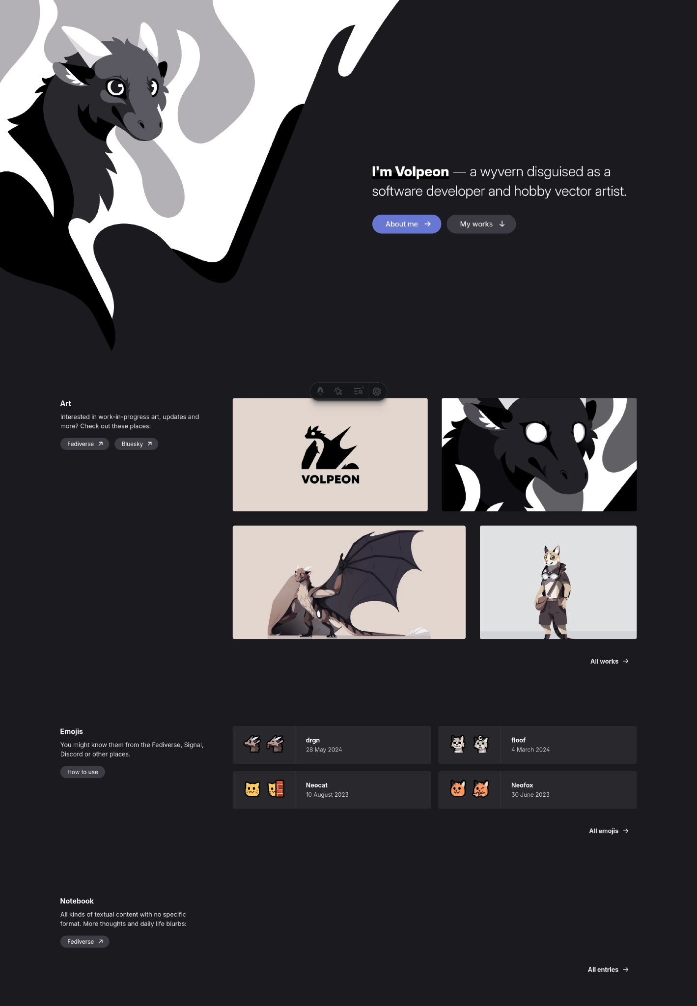 Screenshot of my work-in-progress website. It has an intro next to a wyvern graphic: "I'm Volpeon - a wyvern disguised as a software developer and hobby vector artist."
It's followed by a section for art with 4 sample projects, a section for emojis with 4 sample emoji packs, and a notebooks section that's still empty.