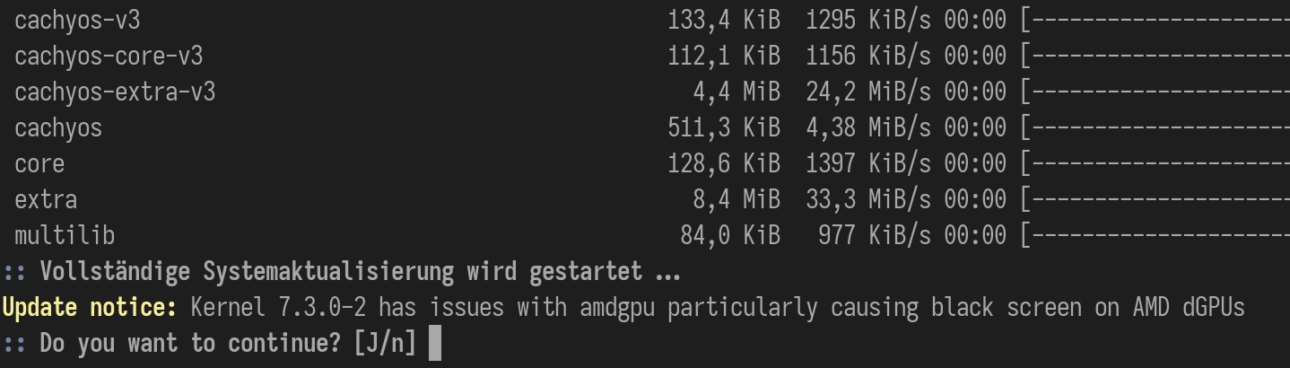 A ran paru to install updates, and it says:
Update notice: Kernel 7.3.0-2 has issues with amdgpu particularly causing black screen on AMD dGPUs
:: Do you want to continue? [J/n]