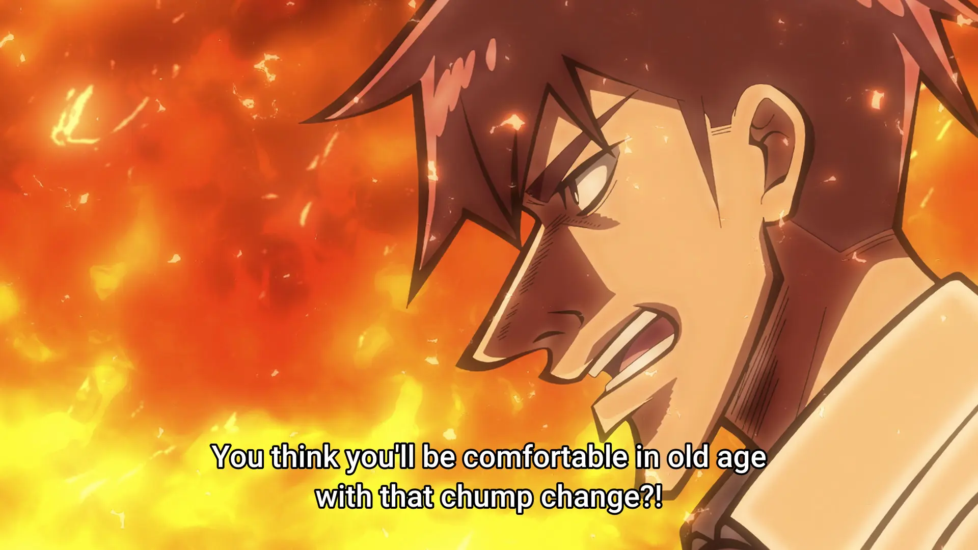 Same anime and character, but he's all fired up. "You think you'll be comfortable in old age with that chump change?!"