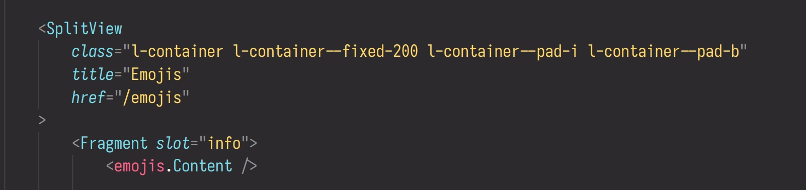 Excerpt of an Astro component's markup:

```
<SplitView
            class="l-container l-container--fixed-200 l-container--pad-i l-container--pad-b"
            title="Emojis"
            href="/emojis"
        >
```
